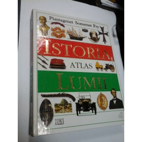 ATLAS ISTORIA LUMII - Plantagenet Somerset Fry - Copyright Editura VOX - 1998
